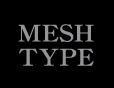 MESH TYPE