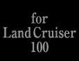 for Land Cruiser 100