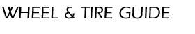 WHEEL & TIRE GUIDE