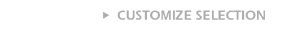 CUSTOMIZE SELECTIONページへ